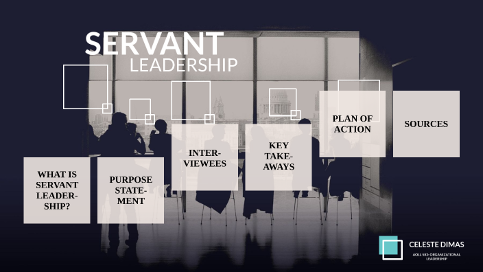 Servant Leadership by Celeste Dimas on Prezi