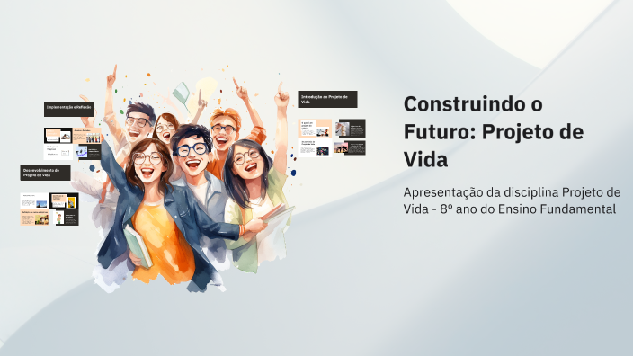 Construindo o Futuro: Projeto de Vida by Ana Flávia Paiva Silva on Prezi