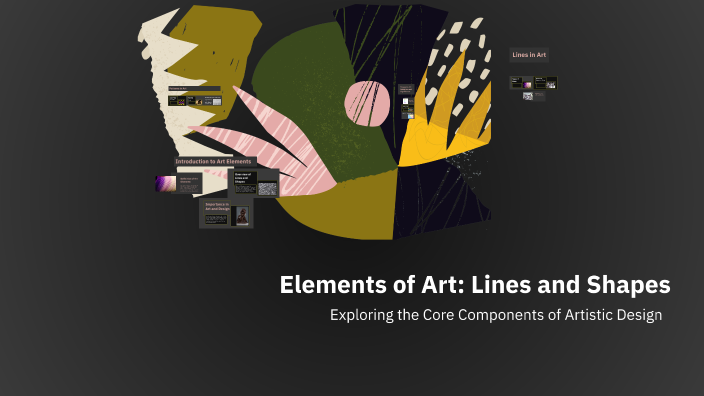 Elements of Art: Lines and Shapes by JHETRO RABO on Prezi