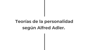 Teoría de la personalidad según Alfred Adler by katherin wimmer on ...