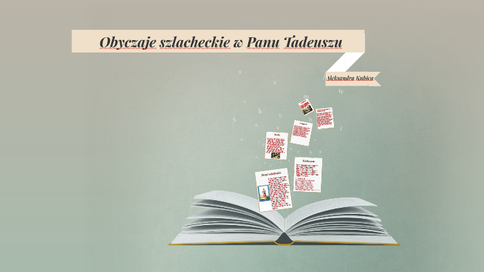 Obyczaje szlacheckie w Panu Tadeuszu by Aleksandra Kubica on Prezi