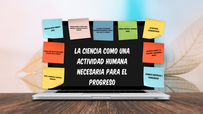 La ciencia como una actividad humana necesaria para el progreso by