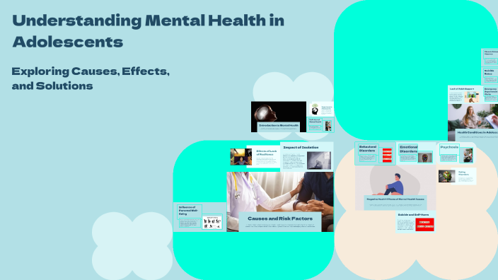 Understanding Mental Health in Adolescents by Nia on Prezi