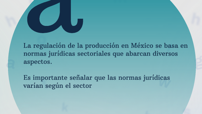 NORMAS JURIDICAS QUE REGULAN LA PRODUCCIÓN ECONÓMICA EN MÉXICO by Karen