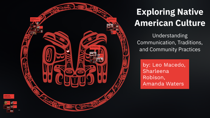 Exploring Native American Culture by Leo Macedo on Prezi