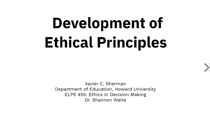 Ethical Principles Presentation by Xavier Sherman on Prezi