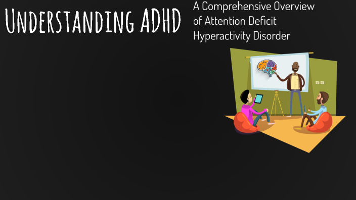 Understanding ADHD by Oskar Allan on Prezi