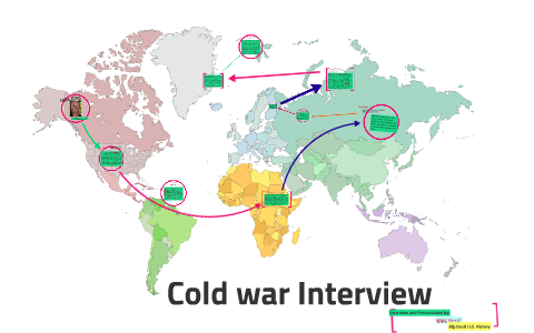 Cold war Interview by Makayla Harris on Prezi