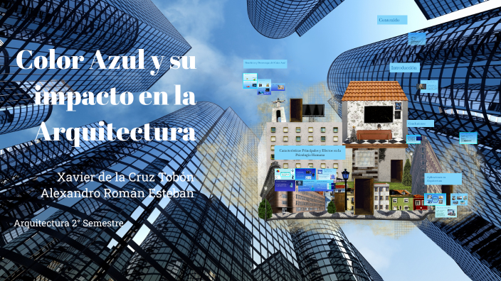 Color Azul y su impacto en la Arquitectura by Xavier De La Cruz on Prezi