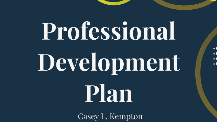 Professional Development Plan by Casey Kempton