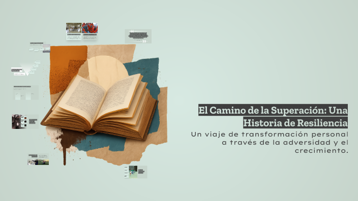 El Camino de la Superación: Una Historia de Resiliencia by Mayckol on Prezi