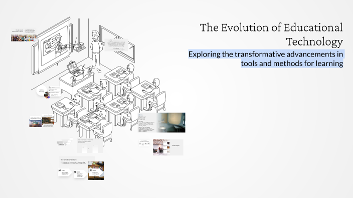 The Evolution of Educational Technology by Brian Bechtold on Prezi