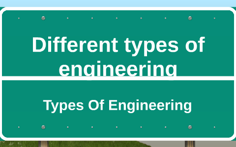 Different types of engineering by daquon marrs on Prezi