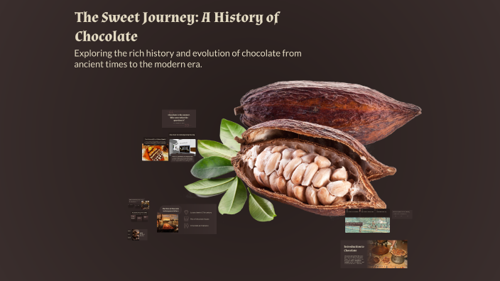 The Sweet Journey: A History of Chocolate by Jude Doyle on Prezi