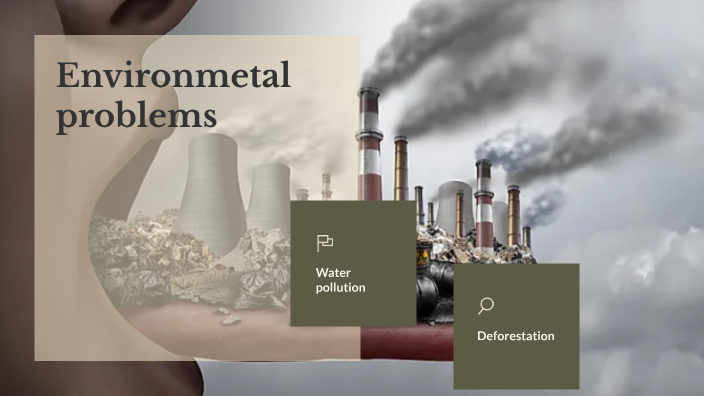 Environmental problems by Jessica Cunha on Prezi