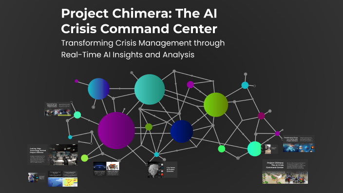 Project Chimera: The AI Crisis Command Center by Shaina . on Prezi