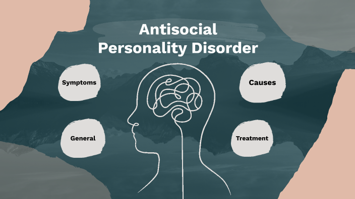 Antisocial Personality Disorder by I Cup on Prezi