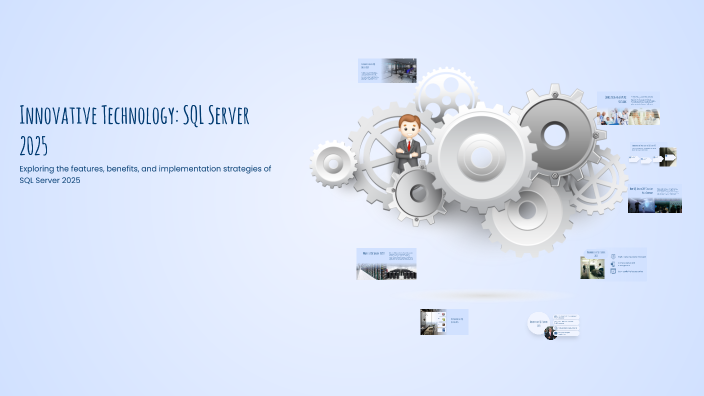 Innovative Technology: SQL Server 2025 by Rajpal Singh on Prezi