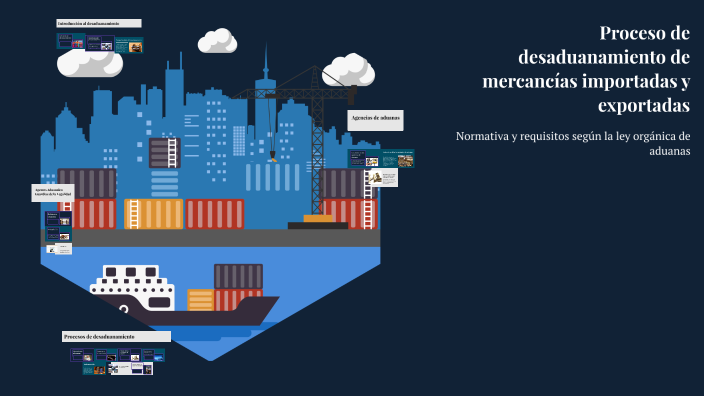 Proceso de desaduanamiento de mercancías importadas y exportadas by ...