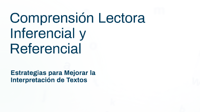 Estrategias De Comprensión Lectora Referencial E Inferencial