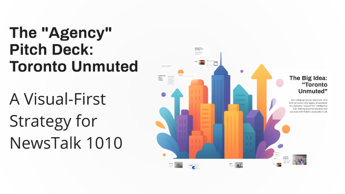 The "Agency" Pitch Deck: Toronto Unmuted by ali Abdelwahed on Prezi