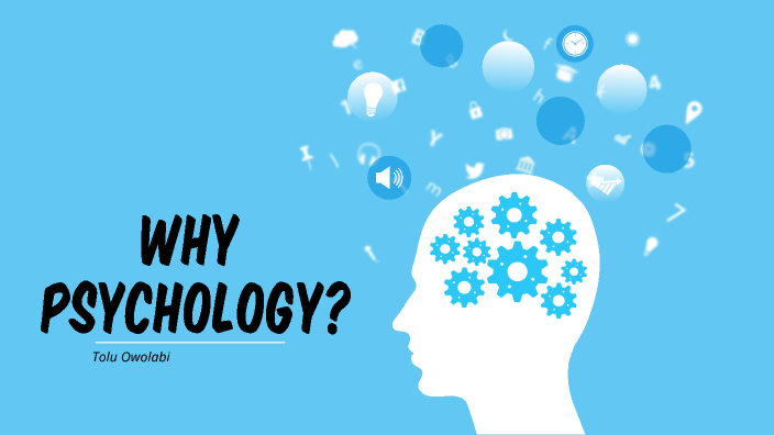 Why Psychology? by Tolu Owolabi