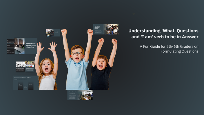 Question Am Understanding 'Am' and 'Is' in Questions by kim feliciano on Prezi