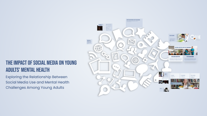 The Impact of Social Media on Young Adults' Mental Health by Nishant ...