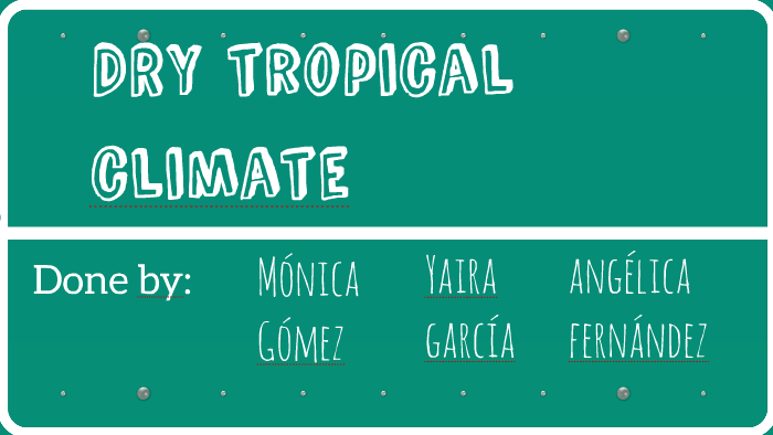 Dry Climate Zone By Yaira Garcia On Prezi