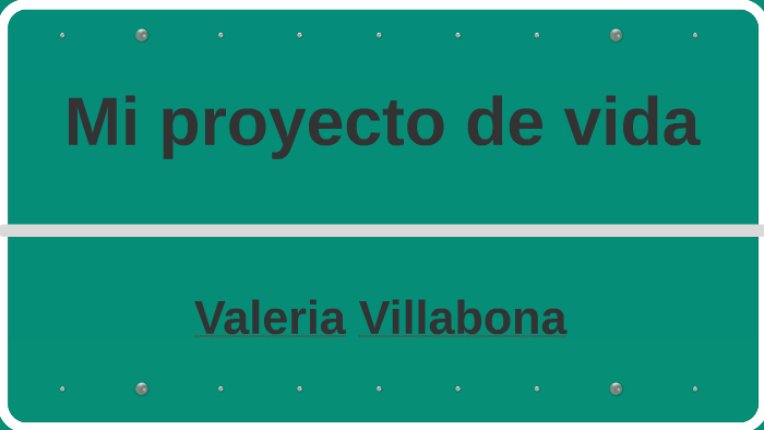 Mi proyecto de vida by Valeria Villabona on Prezi