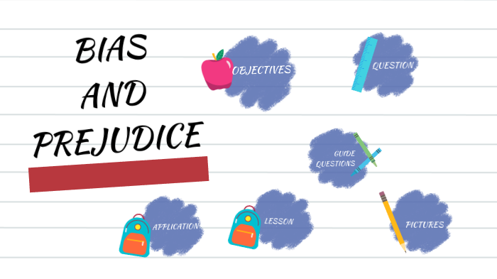 BIAS AND PREJUDICE by Richelle Anne Tecson Apitan on Prezi