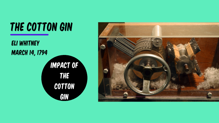 The Cotton Gin by Hovsep Barbarian on Prezi