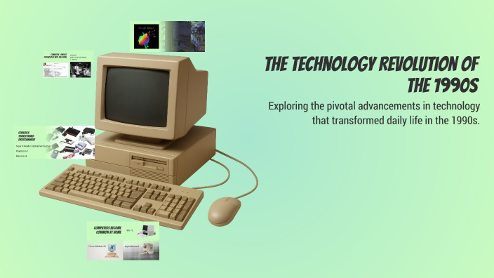 The Technology Revolution of the 1990s by IIndelly Montiel on Prezi
