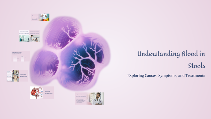 Understanding Blood in Stools by Sasha Dias on Prezi