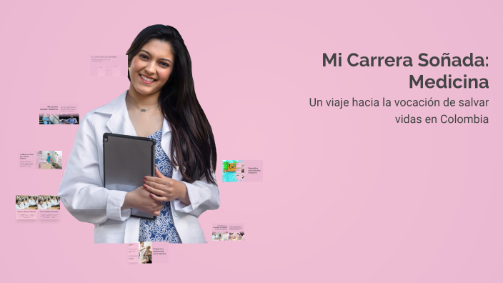 Mi Carrera Soñada: Medicina by Valentina Miranda. on Prezi