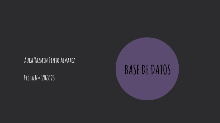 BASE DE DATOS by AURA YAZMIN PINTO ALVAREZ on Prezi