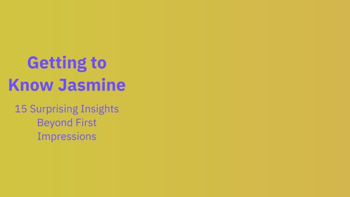 Getting to Know Jasmine by Jasmine Henry on Prezi