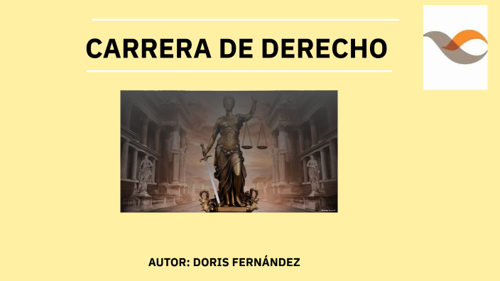 CARRERA DE DERECHO by DORIS VICTORIA FERNANDEZ BARBARAN on Prezi