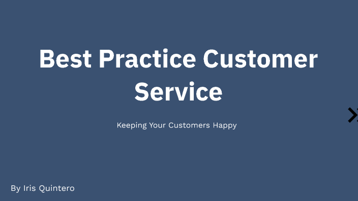 Best Practice Customer Service by Iris Quintero on Prezi