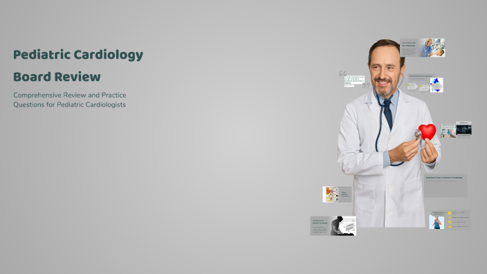 Pediatric Cardiology Board Review by Jessica Adukuzhiyil on Prezi