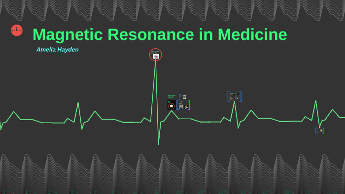 Magnetic Resonance Imaging by Amelia Hayden on Prezi