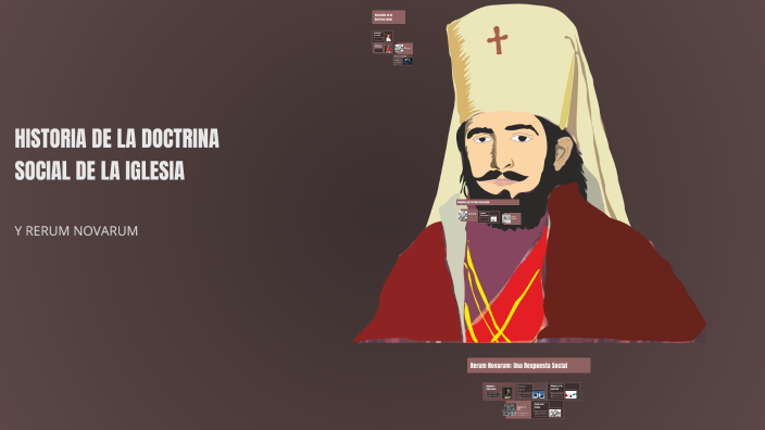 HISTORIA DE LA DOCTRINA SOCIAL DE LA IGLESIA by BRENDA on Prezi