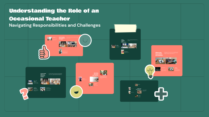 Understanding the Role of an Occasional Teacher by Julie Hall on Prezi