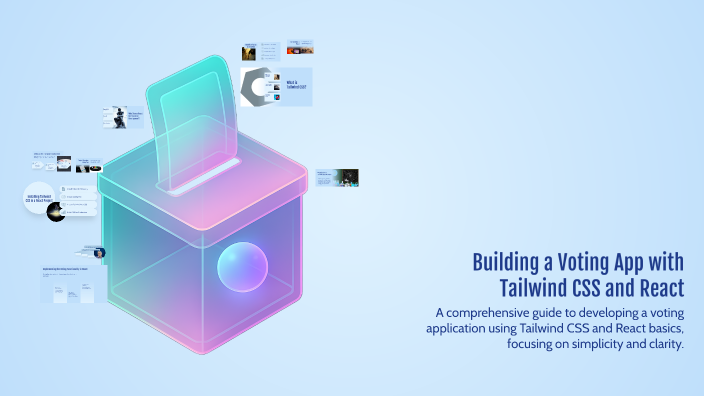 Building a Voting App with Tailwind CSS and React by Naman Goel on Prezi