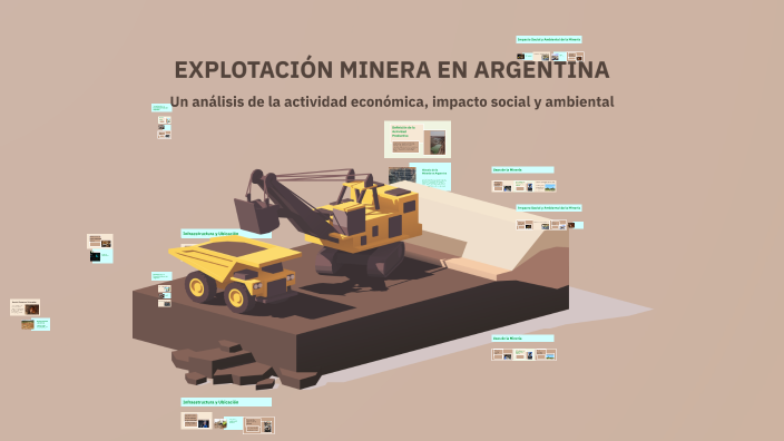 EXPLOTACIÓN MINERA EN ARGENTINA by Daniel Alejandro Ojeda on Prezi