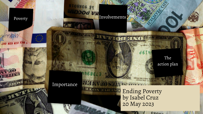 Ending Poverty by Isabel Cruz on Prezi