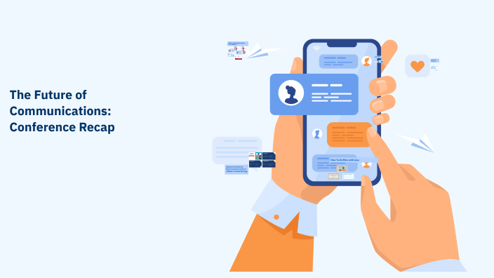 The Future of Communications: Conference Recap by Magda Jimenez on Prezi