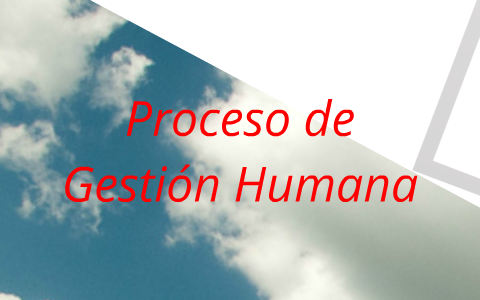 Proceso de Gestión Humana by Natalia Holguin on Prezi