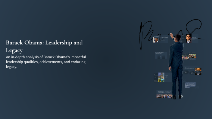 Barack Obama: Leadership and Legacy by bosibori nunda on Prezi