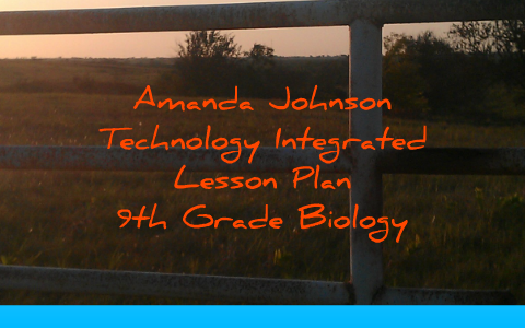 Technology Integrated Lesson Plan Project by Amanda Johnson on Prezi